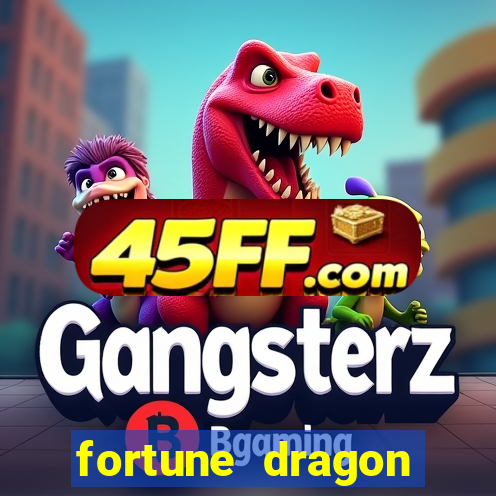 fortune dragon dinheiro infinito